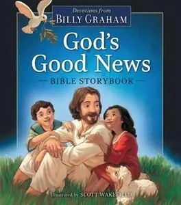 «God's Good News Bible Storybook» by Billy Graham