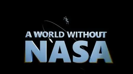 Go Button Media - A World Without NASA: Series 1 (2019)