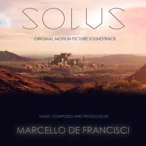 Marcello De Francisci - Solus (Original Motion Picture Soundtrack) (2019) [Official Digital Download]