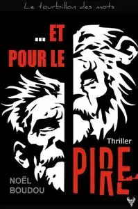 Noël Boudou, "Et pour le pire"