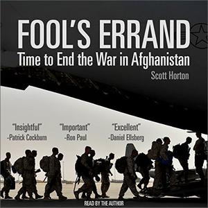 Fool's Errand: Time to End the War in Afghanistan [Audiobook]
