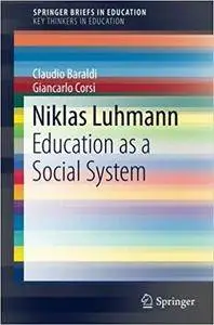 Niklas Luhmann: Education as a Social System