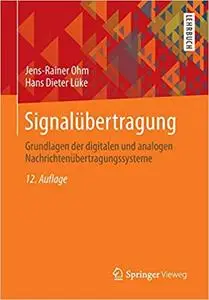 Signalübertragung: Grundlagen der digitalen und analogen Nachrichtenübertragungssysteme