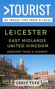 GREATER THAN A TOURIST-LEICESTER EAST MIDLANDS UNITED KINGDOM