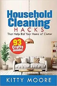 Household Cleaning Hacks: 93 Crafts That Help Rid Your Home Of Clutter!