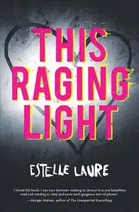 «This Raging Light» by Estelle Laure