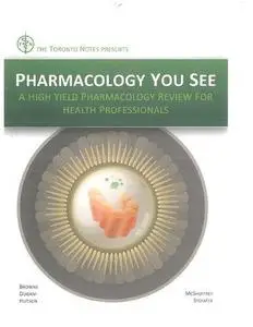 Pharmacology You See: A High-Yield Pharmacology Review for Health Professionals