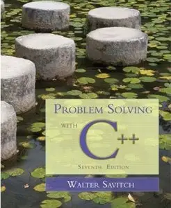 Problem Solving with C++ (7th edition)
