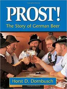 Prost!: The Story of German Beer