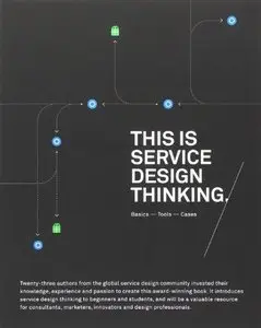 This is Service Design Thinking: Basics, Tools, Cases