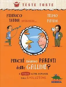 Federico Taddia, Telmo Pievani - Perché siamo parenti delle galline?