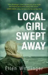 «Local Girl Swept Away» by Ellen Wittlinger