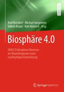 Biosphäre 4.0: UNESCO Biosphere Reserves als Modellregionen einer nachhaltigen Entwicklung
