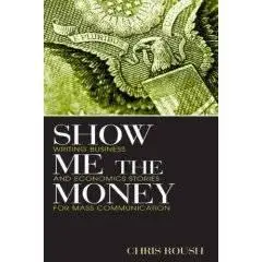 Show Me the Money: Writing Business and Economics Stories for Mass Communication