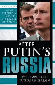 "After Putin’s Russia: Past Imperfect, Future Uncertain" ed. by Stephen K. Wegren and Dale R. Herspring
