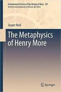The Metaphysics of Henry More (Repost)