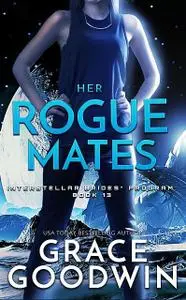 «Her Rogue Mates» by Grace Goodwin