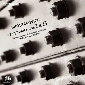 Wigglesworth, Netherlands Radio Philharmonic - Shostakovich: Symphonies Nos. 1 & 15 (2014)