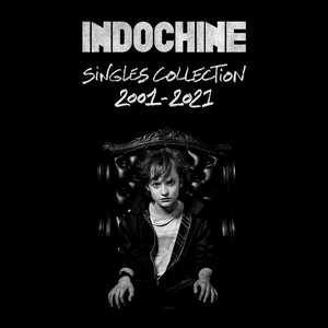 Indochine - Singles Collection (2001-2021) (2020) [Official Digital Download]