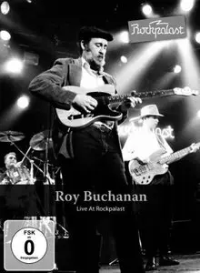 Roy Buchanan - Live At Rockpalast (2011)
