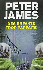 Des enfants trop parfaits - Peter James