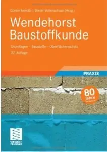 Wendehorst Baustoffkunde: Grundlagen - Baustoffe - Oberflächenschutz (Auflage: 27) [Repost]