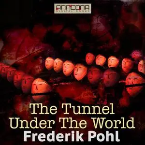 «The Tunnel Under The World» by Frederik Pohl