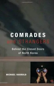 Comrades and Strangers: Behind the Closed Doors of North Korea (Repost)