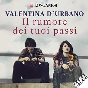 «Il rumore dei tuoi passi» by Valentina D'Urbano
