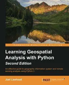 Learning Geospatial Analysis with Python (2nd Revised edition)