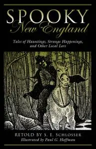 Spooky New England: Tales Of Hauntings, Strange Happenings, And Other Local Lore (Spooky), 2nd Edition