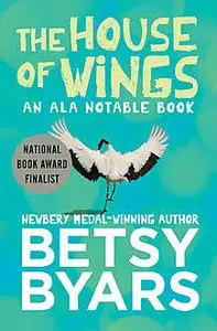 «The House of Wings» by Betsy Byars