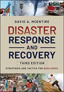 Disaster Response and Recovery - Strategies and Tatics for Resilience, 3rd Edition