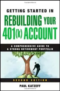 Getting Started in Rebuilding Your 401(k) Account, Second Edition (repost)