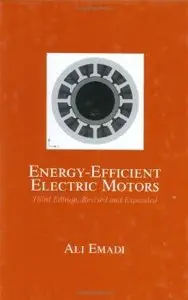 Energy-Efficient Electric Motors, Third Edition, Revised and Expanded [Repost]