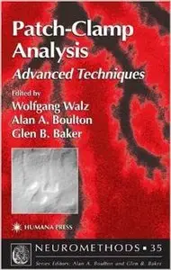 Patch-Clamp Analysis: Advanced Techniques (Neuromethods) by Wolfgang Walz
