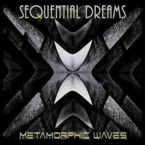 Sequential Dreams - Metamorphic Waves (2017)