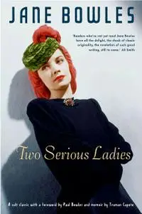 «Two Serious Ladies» by Jane Bowles