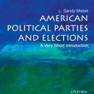 American Political Parties and Elections: A Very Short Introduction [Audiobook]