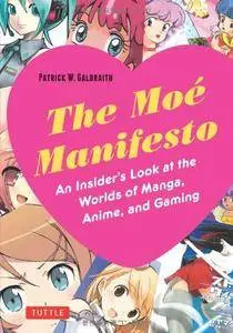 The Moe Manifesto: An Insider's Look at the Worlds of Manga, Anime, and Gaming (Repost)