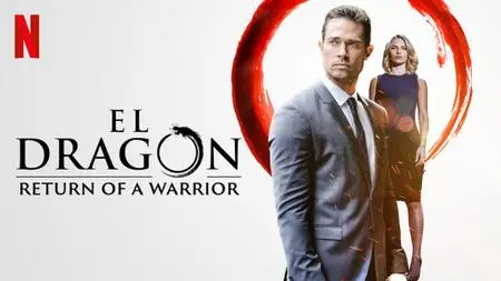 El Dragón: Return of a Warrior S01