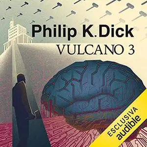 «Vulcano 3» by Philip K. Dick