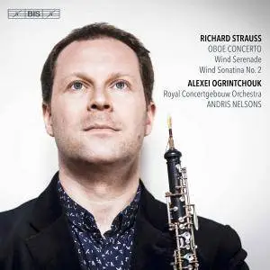 Richard Strauss - Oboe Concerto etc. - Alexei Ogrintchouk (2017) {BIS Digital Download BIS-2163 SACD}