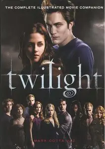 Twilight: The Complete Illustrated Movie Companion (Twilight Saga)  