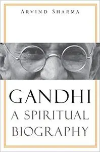 Gandhi: A Spiritual Biography