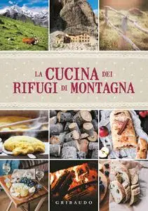 AA.VV. - La cucina dei rifugi di montagna