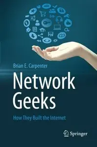 Network Geeks: How They Built the Internet (repost)