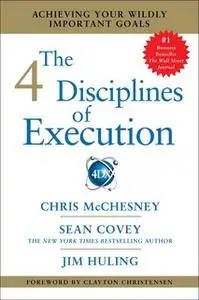 «The 4 Disciplines of Execution» by Sean Covey,Jim Huling,Chris McChesney
