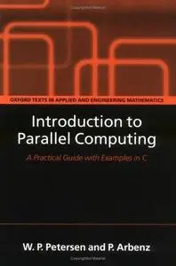 W. P. Petersen, «Introduction to Parallel Computing: A Practical Guide With Examples in C»