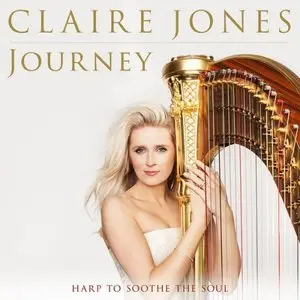 Claire Jones - Journey Harp to Soothe the Soul (2015)